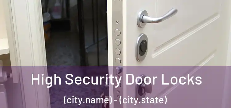 High Security Door Locks (city.name) - (city.state)